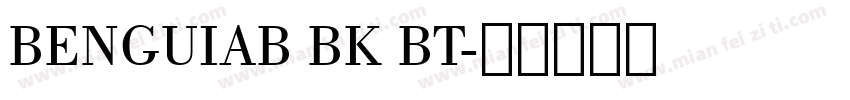 BENGUIAB BK BT字体转换